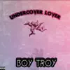 Boy Troy - Undercover Lover - Single